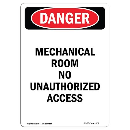 SIGNMISSION OSHA Sign, 24" H, 18" W, Rigid Plastic, Portrait Mechanical Room No Unauthorized Access, Portrait OS-DS-P-1824-V-1675